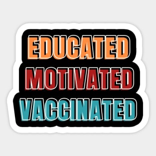 Educated motivated vaccinated Sticker